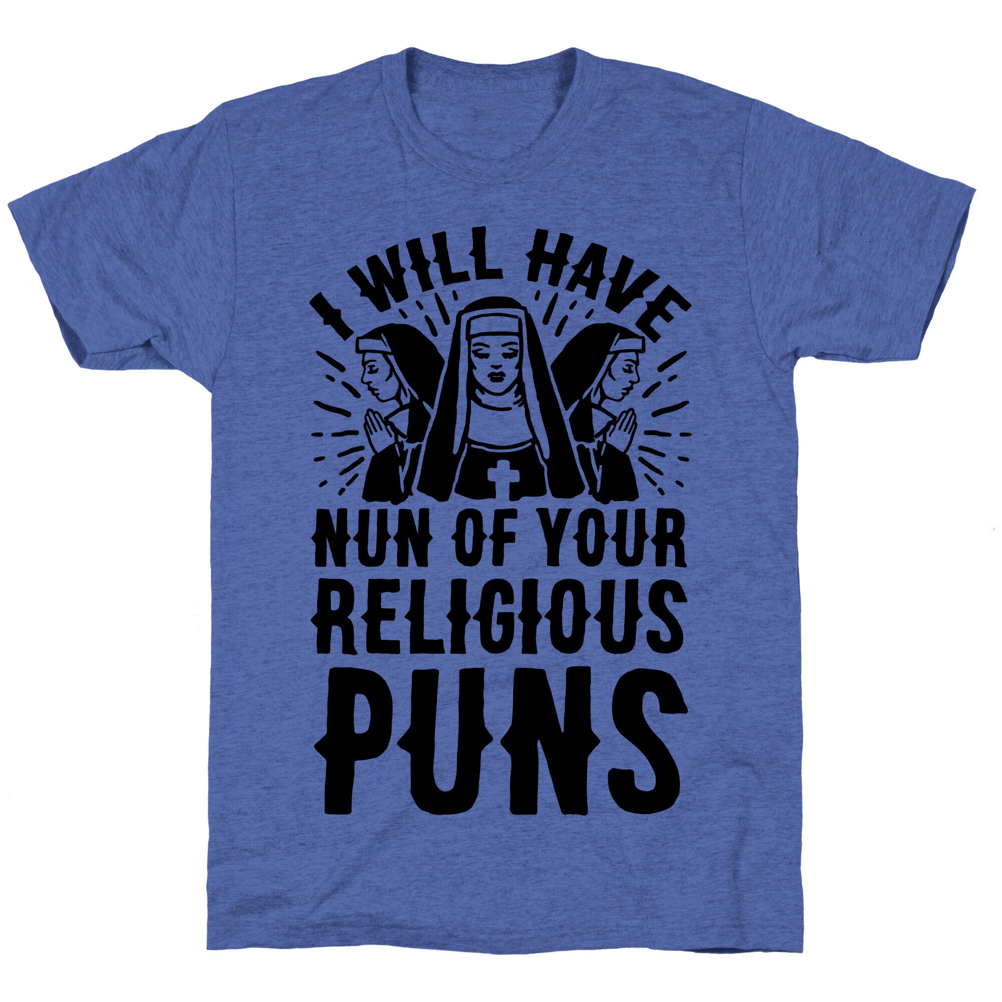 Nun Puns Unisex Triblend Tee